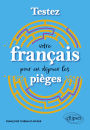 Testez votre français pour en déjouer les pièges