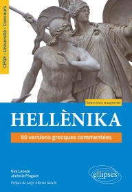 Title: Hellènika. 80 versions grecques commentées. Édition revue et augmentée: CPGE. Université. Concours, Author: Jérémie Pinguet