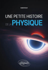 Title: Une petite histoire de la physique, Author: Isabelle Ricard