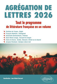 Title: Agrégation de Lettres 2026. Tout le programme de Littérature française en un volume: Chrétien de Troyes, Cligès ; François Rabelais, Pantagruel ; Antoinette Deshoulières, Poésies ; Alain-René Lesage, Turcaret et Crispin ; Claire de Duras, Ourika, Édouard,, Author: Jean-Michel Gouvard