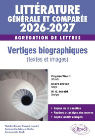 Title: Agrégation de Lettres 2026-2027. Littérature générale et comparée. Vertiges biographiques (textes et images), Author: Natalie Reniers-Cossart