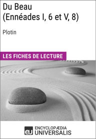 Title: Du Beau (Ennéades I, 6 et V, 8) de Plotin: Les Fiches de lecture d'Universalis, Author: Encyclopaedia Universalis