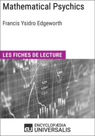 Title: Mathematical Psychics de Francis Ysidro Edgeworth: Les Fiches de lecture d'Universalis, Author: Encyclopaedia Universalis