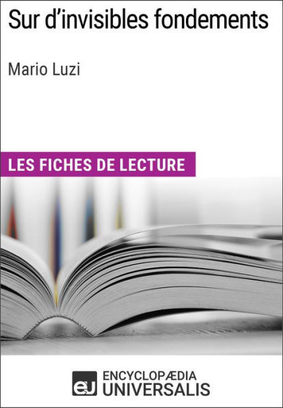 Sur d'invisibles fondements de Mario Luzi: Les Fiches de lecture d'Universalis
