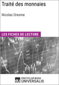 Title: Traité des monnaies de Nicolas d'Oresme: Les Fiches de lecture d'Universalis, Author: Encyclopaedia Universalis