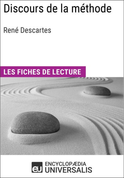 Discours de la méthode de René Descartes: Les Fiches de lecture d'Universalis