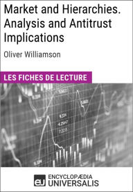 Title: Market and Hierarchies. Analysis and Antitrust Implications d'Oliver Williamson: Les Fiches de lecture d'Universalis, Author: Encyclopaedia Universalis