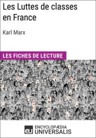 Title: Les Luttes de classes en France de Karl Marx: Les Fiches de lecture d'Universalis, Author: Encyclopaedia Universalis