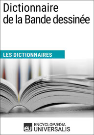 Title: Dictionnaire de la Bande dessinée: Les Dictionnaires d'Universalis, Author: Encyclopaedia Universalis