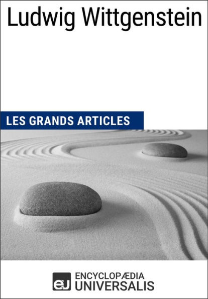 Ludwig Wittgenstein: Les Grands Articles d'Universalis