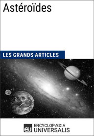 Title: Astéroïdes: Les Grands Articles d'Universalis, Author: Encyclopaedia Universalis