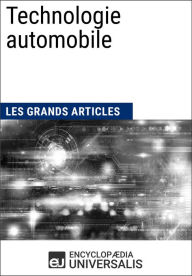Title: Technologie automobile: Les Grands Articles d'Universalis, Author: Encyclopaedia Universalis