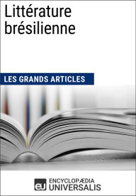 Title: Littérature brésilienne: Les Grands Articles d'Universalis, Author: Encyclopaedia Universalis