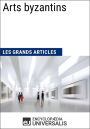 Arts byzantins: Les Grands Articles d'Universalis