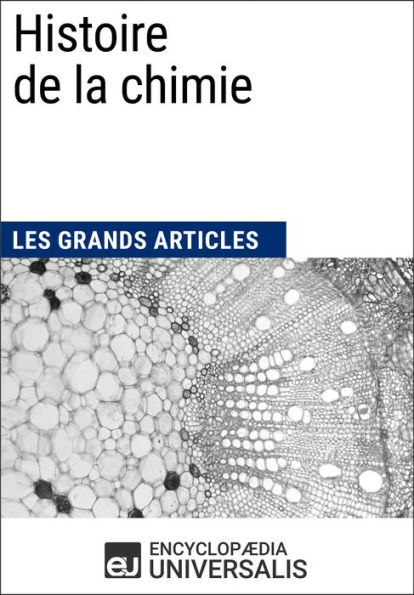 Histoire de la chimie: Les Grands Articles d'Universalis