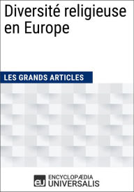 Title: Diversité religieuse en Europe: Les Grands Articles d'Universalis, Author: Encyclopaedia Universalis