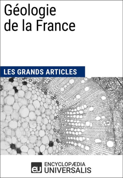 Géologie de la France: Les Grands Articles d'Universalis