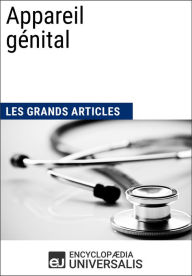 Title: Appareil génital: Les Grands Articles d'Universalis, Author: Encyclopaedia Universalis