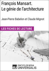 Title: François Mansart. Le génie de l'architecture, dir. Jean-Pierre Babelon et Claude Mignot: Les Fiches de Lecture d'Universalis, Author: Encyclopaedia Universalis