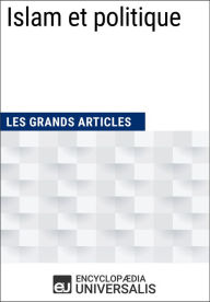 Title: Islam et politique: Les Grands Articles d'Universalis, Author: Encyclopaedia Universalis