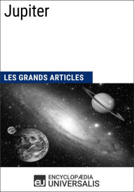 Title: Jupiter: Les Grands Articles d'Universalis, Author: Encyclopaedia Universalis