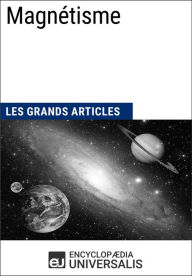 Title: Magnétisme: Les Grands Articles d'Universalis, Author: Encyclopaedia Universalis