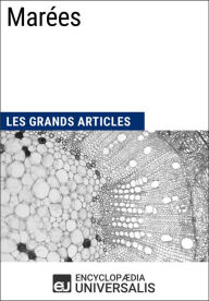 Title: Marées: Les Grands Articles d'Universalis, Author: Encyclopaedia Universalis