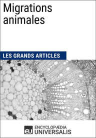 Title: Migrations animales: Les Grands Articles d'Universalis, Author: Encyclopaedia Universalis