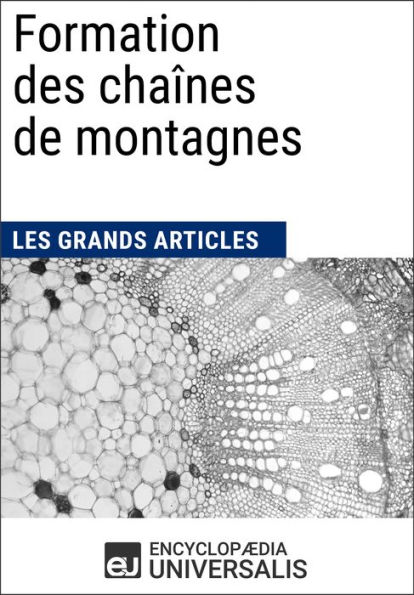 Formation des chaînes de montagnes: Les Grands Articles d'Universalis