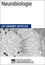 Neurobiologie: Les Grands Articles d'Universalis