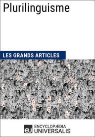 Title: Plurilinguisme: Les Grands Articles d'Universalis, Author: Encyclopaedia Universalis
