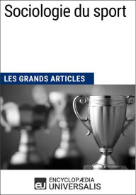 Title: Sociologie du sport: Les Grands Articles d'Universalis, Author: Encyclopaedia Universalis