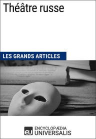 Title: Théâtre russe: Les Grands Articles d'Universalis, Author: Encyclopaedia Universalis