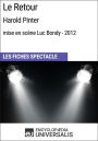 Le Retour (Harold Pinter - mise en scène Luc Bondy - 2012): Les Fiches Spectacle d'Universalis