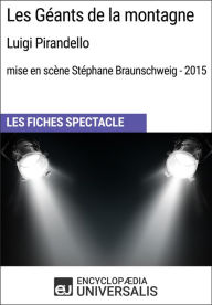 Title: Les Géants de la montagne (Luigi Pirandello - mise en scène Stéphane Braunschweig - 2015): Les Fiches Spectacle d'Universalis, Author: Encyclopaedia Universalis