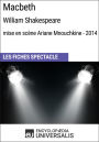 Macbeth (William Shakespeare - mise en scène Ariane Mnouchkine - 2014): Les Fiches Spectacle d'Universalis