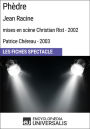 Phèdre (Jean Racine - mises en scène Christian Rist - 2002, Patrice Chéreau - 2003): Les Fiches Spectacle d'Universalis