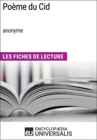 Title: Poème du Cid (anonyme): Les Fiches de Lecture d'Universalis, Author: Encyclopaedia Universalis