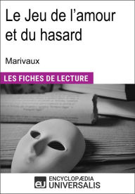 Title: Le Jeu de l'amour et du hasard de Marivaux: Les Fiches de lecture d'Universalis, Author: Encyclopaedia Universalis