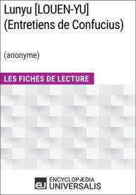 Title: Lunyu [LOUEN-YU] (Entretiens de Confucius) (anonyme): Les Fiches de Lecture d'Universalis, Author: Encyclopaedia Universalis