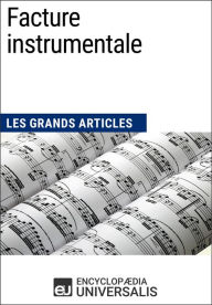 Title: Facture instrumentale: Les Grands Articles d'Universalis, Author: Encyclopaedia Universalis