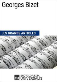 Title: Georges Bizet: Les Grands Articles d'Universalis, Author: Encyclopaedia Universalis