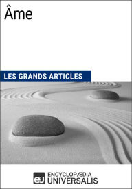 Title: Âme: Les Grands Articles d'Universalis, Author: Encyclopaedia Universalis