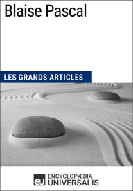 Title: Blaise Pascal: Les Grands Articles d'Universalis, Author: Encyclopaedia Universalis
