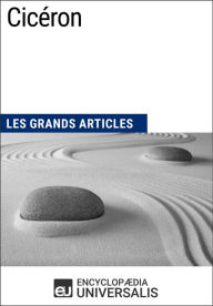 Title: Cicéron: Les Grands Articles d'Universalis, Author: Encyclopaedia Universalis