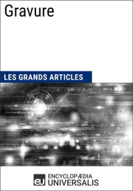 Title: Gravure: Les Grands Articles d'Universalis, Author: Encyclopaedia Universalis