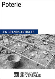 Title: Poterie: Les Grands Articles d'Universalis, Author: Encyclopaedia Universalis