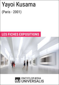 Title: Yayoi Kusama (Paris - 2001): Les Fiches Exposition d'Universalis, Author: Encyclopaedia Universalis