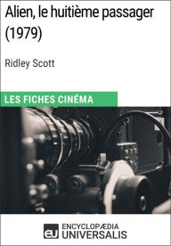 Title: Alien, le huitième passager de Ridley Scott: Les Fiches Cinéma d'Universalis, Author: Encyclopaedia Universalis