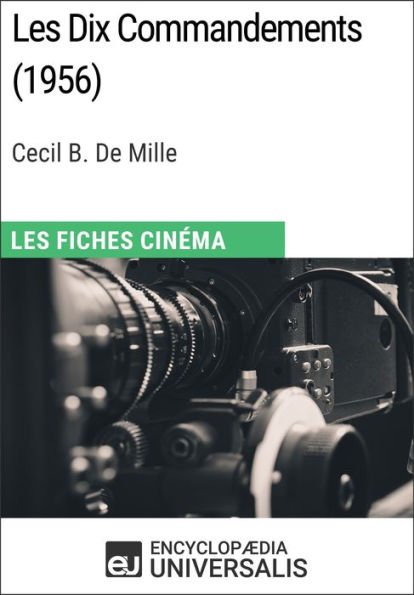 Les Dix Commandements de Cecil B. De Mille: Les Fiches Cinéma d'Universalis